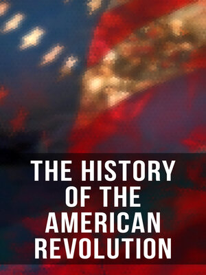 cover image of The History of the American Revolution